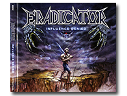 ERADICATOR - Influence Denied
