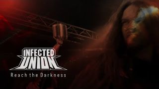 INFECTED UNION - REACH THE DARKNESS [OFFICIAL VIDEO]